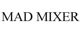 MAD MIXER trademark