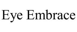 EYE EMBRACE trademark