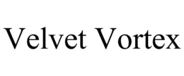 VELVET VORTEX trademark