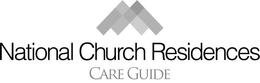 NATIONAL CHURCH RESIDENCES CARE GUIDE trademark