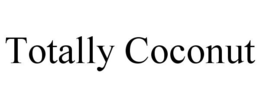 TOTALLY COCONUT trademark