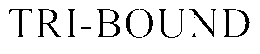 TRI-BOUND trademark