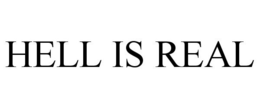 HELL IS REAL trademark
