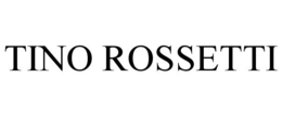 TINO ROSSETTI trademark