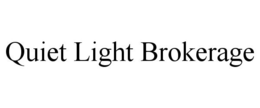 QUIET LIGHT BROKERAGE trademark
