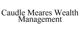 CAUDLE MEARES WEALTH MANAGEMENT trademark