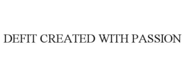 DEFIT CREATED WITH PASSION trademark