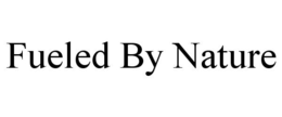 FUELED BY NATURE trademark