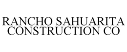 RANCHO SAHUARITA CONSTRUCTION CO trademark