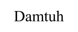 DAMTUH trademark