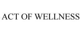 ACT OF WELLNESS trademark