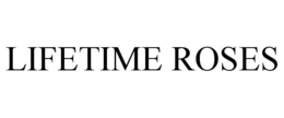 LIFETIME ROSES trademark