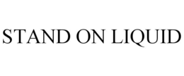 STAND ON LIQUID trademark