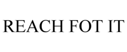 REACH FOT IT trademark