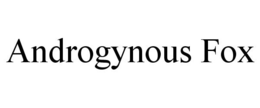 ANDROGYNOUS FOX trademark