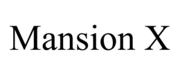 MANSION X trademark