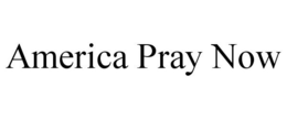 AMERICA PRAY NOW trademark