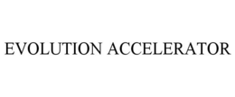 EVOLUTION ACCELERATOR trademark