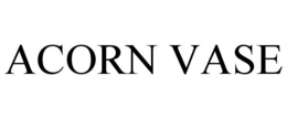 ACORN VASE trademark