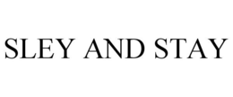 SLEY AND STAY trademark