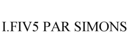 I.FIV5 PAR SIMONS trademark
