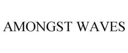 AMONGST WAVES trademark
