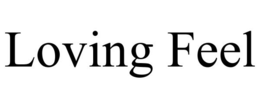 LOVING FEEL trademark