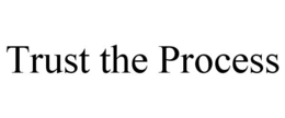 TRUST THE PROCESS trademark