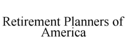 RETIREMENT PLANNERS OF AMERICA trademark