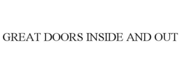 GREAT DOORS INSIDE AND OUT trademark