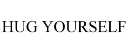 HUG YOURSELF trademark