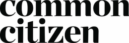 COMMON CITIZEN trademark