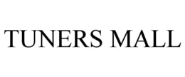 TUNERS MALL trademark