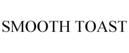 SMOOTH TOAST trademark