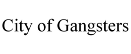 CITY OF GANGSTERS trademark