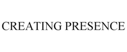 CREATING PRESENCE trademark