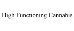 HIGH FUNCTIONING CANNABIS trademark