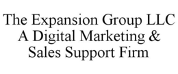THE EXPANSION GROUP LLC A DIGITAL MARKETING & SALES SUPPORT FIRM trademark
