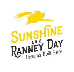 SUNSHINE ON A RANNEY DAY DREAMS BUILT HERE trademark