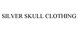 SILVER SKULL CLOTHING trademark