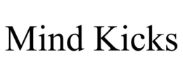 MIND KICKS trademark