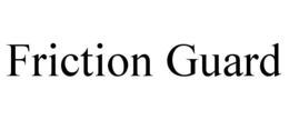 FRICTION GUARD trademark