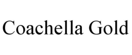 COACHELLA GOLD trademark