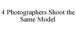 4 PHOTOGRAPHERS SHOOT THE SAME MODEL trademark