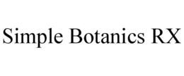 SIMPLE BOTANICS RX trademark