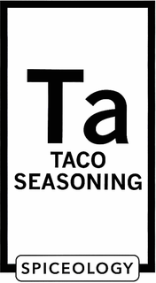 TA TACO SEASONING SPICEOLOGY trademark