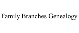 FAMILY BRANCHES GENEALOGY trademark