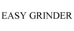 EASY GRINDER trademark