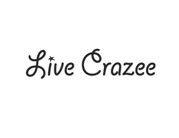 LIVE CRAZEE trademark