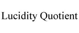 LUCIDITY QUOTIENT trademark